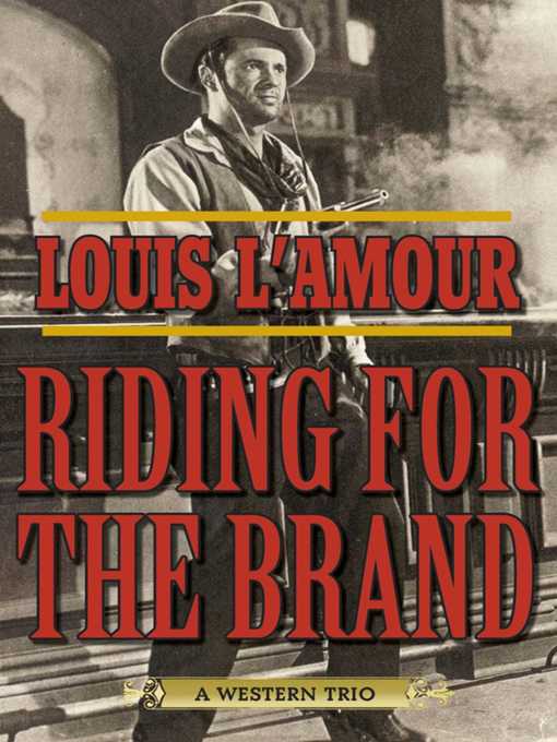 Title details for Riding for the Brand by Louis L'Amour - Wait list